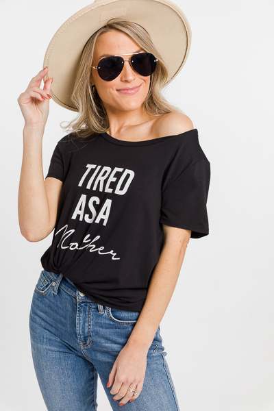 Tired as a Mother Tee, Black