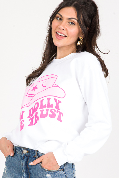 In Dolly We Trust Sweatshirt